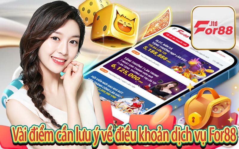 Vài điểm cần lưu ý về điều khoản dịch vụ For88