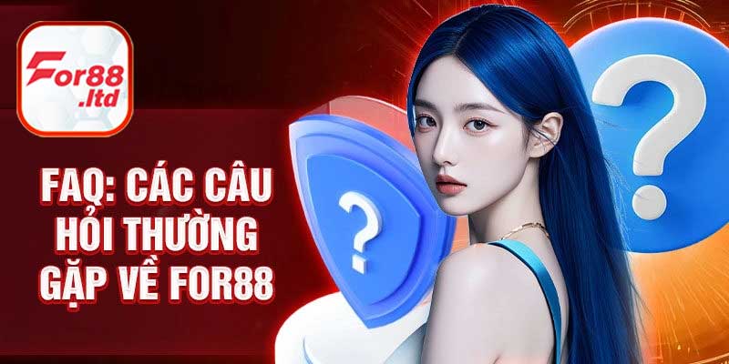 Câu hỏi thường gặp khi tham gia cá cược tại For88