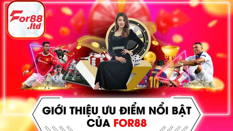Đánh giá các ưu điểm nổi bật tại For88